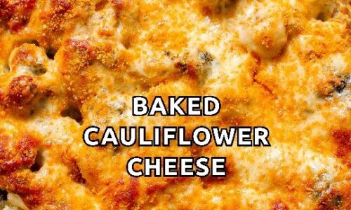 6 Ingredient Cauliflower Cheese