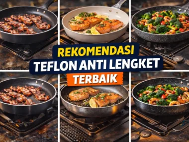 6 Rekomendasi Jenis Teflon Anti Lengket Agar Tak Salah Beli!